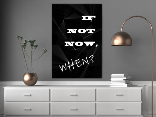Obraz - If Not Now, When? (1 Part) Vertical